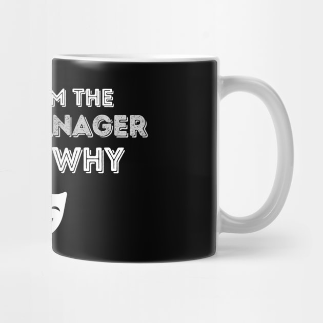 Cause I'm The Stage Manager That's Why by The WYLD Tribe